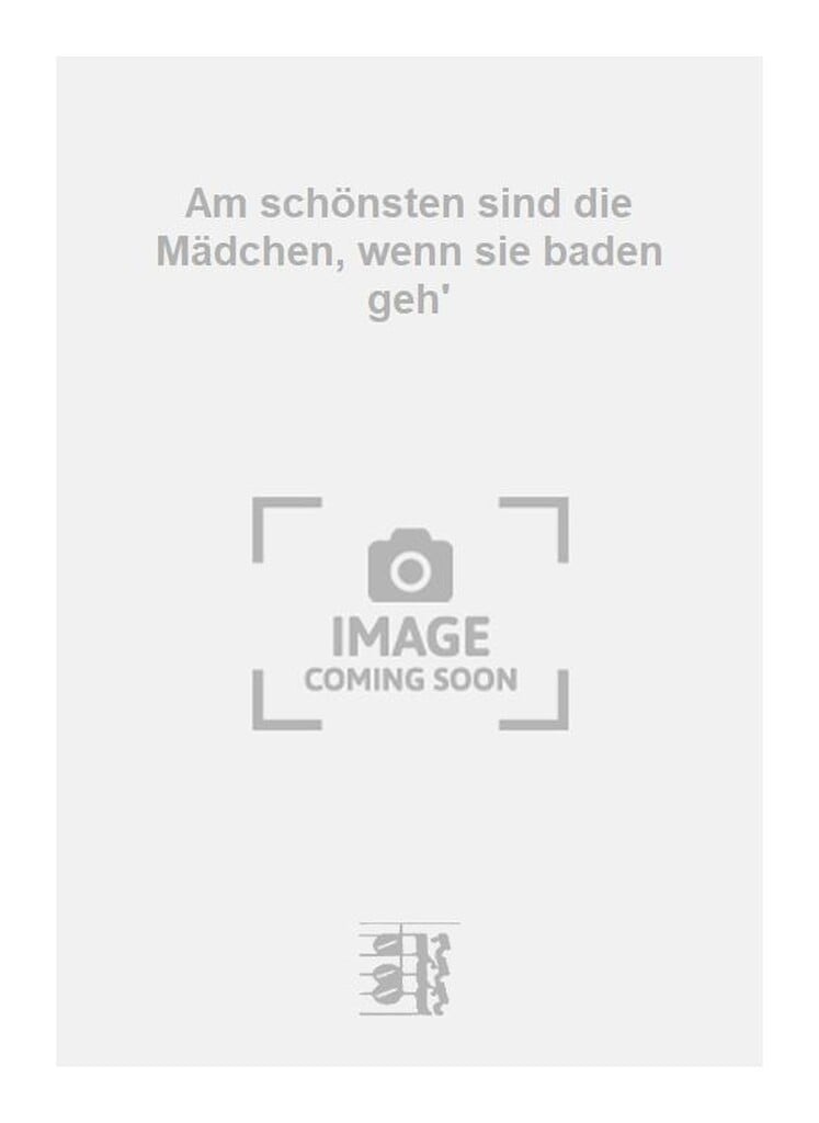 Am schönsten sind die Mädchen, wenn sie baden geh'
